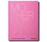 Mother and Child Claiborne Swanson Frank (Auteur)