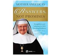 Mother Angelica's Answers, Not Promises
