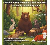 Mother Bear Constructs A New Home For Her Family: A Building Story
