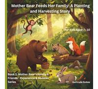 Mother Bear Feeds Her Family: A Planting and Harvesting Story