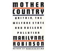Mother Country Marilynne Robinson (Auteur)