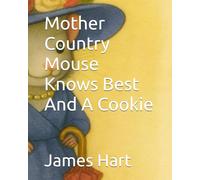 Mother Country Mouse Knows Best And A Cookie