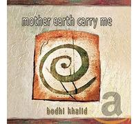 Bodhi, Khalid – Mother Earth Carry Me – Import – Silenzio