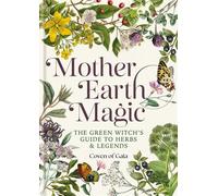 Mother Earth Magic The Green Witch’s Guide to Herbs and Legends - Julie Aspinall - Godsfield Press - ebook (ePub) - Livre