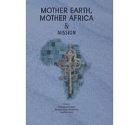 Mother Earth, Mother Africa and Mission
