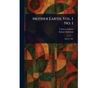 Mother Earth, Vol. 1 No. 1