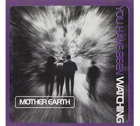 Mother Earth - You Have Been Watching [Import]
