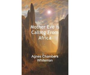Mother Eve is Calling From Africa
