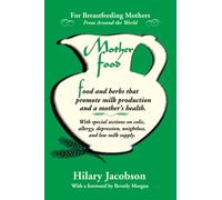 Mother Food: A Breastfeeding Diet Guide with Lactogenic Foods and Herbs