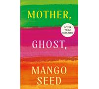 Mother, Ghost, Mango Seed - Natalie Gregory - Juniper - ebook (ePub) - Livre
