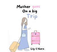 Mother Goes on a Big Trip