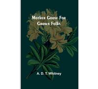 Mother Goose For Grown Folks