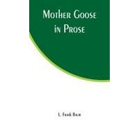 Mother Goose In Prose