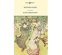 Mother Goose Or The Old Nursery Rhymes - Illustrated By Kate Greenaway