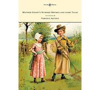 Mother Goose's Nursery Rhymes And Fairy Tales - With Six Coloured Plates, And Four Hundred And Twenty-Four Wood-Cuts By John Gilbert, John Tenniel, Harrison Weir, Walter Crane, W. Mcconnell, And Other