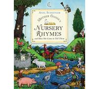 Mother Goose's Nursery Rhymes: and how she came to tell them