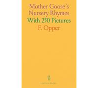 Mother Goose's Nursery Rhymes: With 250 Pictures