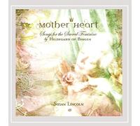 Mother Heart: Songs for The Sacred Feminine