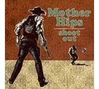 Mother Hips - Shootout