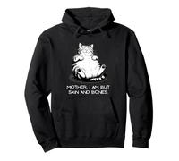 Mother I Am But Skin and Bones | Funny Cat Lover Humor Sweat à Capuche