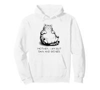 Mother, I Am But Skin and Bones Funny Cat Lover Tee Sweat à Capuche