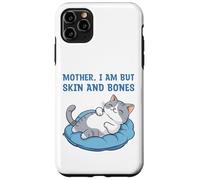 Mother, I Am But Skin and Bones Funny Cat Mom Lover Coque pour iPhone 11 Pro Max