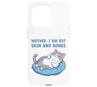 Mother, I Am But Skin and Bones Funny Cat Mom Lover Coque pour iPhone 15 Pro