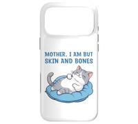 Mother, I Am But Skin and Bones Funny Cat Mom Lover Coque pour iPhone 17 Pro Max