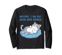 Mother, I Am But Skin and Bones Funny Cat Mom Lover Manche Longue