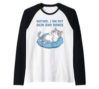 Mother, I Am But Skin and Bones Funny Cat Mom Lover Manche Raglan