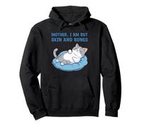 Mother, I Am But Skin and Bones Funny Cat Mom Lover Sweat à Capuche
