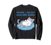 Mother, I Am But Skin and Bones Funny Cat Mom Lover Sweatshirt