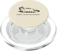 Mother I'm But Skin and Bones Cat Meme Citation PopSockets PopGrip pour MagSafe