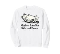 Mother, I'm But Skin and Bones, Chat Humour Vintage Chat Humour Sweatshirt