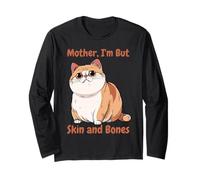 Mother I'm But Skin and Bones Funny Chonky Cat Meme Manche Longue