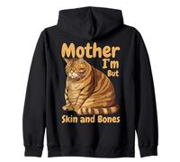 Mother I'm But Skin and Bones Funny Chonky Cat Meme Sweat à Capuche