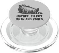 Mother I'm But Skin and Bones Funny Raton Laveur PopSockets PopGrip pour MagSafe