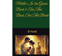 Mother-In-law Games Book 3: Ties That Bind, Ties That Break