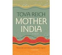 Mother India by Tova Reich Tova Reich (Auteur)