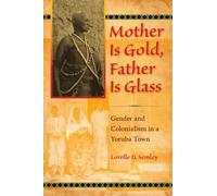 Mother Is Gold, Father Is Glass