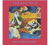 The Gun Club – Mother Juno – Vinyle LP – Remasterisé (Membran)