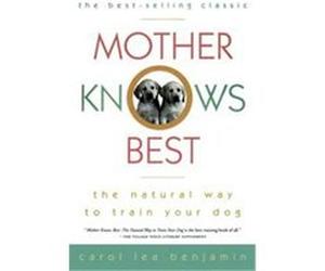 Mother Knows Best Carol Lea Benjamin (Auteur)