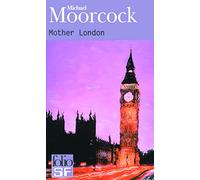 Michael Moorcock – Mother London – Traduit par Jean‑Pierre Pugi – Poche