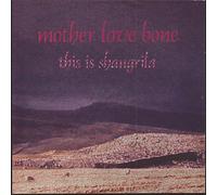 MOTHER LOVE BONE - This is Shangrila - Live in USA / 50017