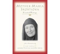 Mother Maria Skobtsova: Essential Writings