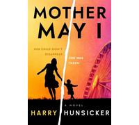 Mother May I A High-octane, Emotionally Charged Thriller Featuring Former CIA Operative Meg Dalton - Harry Hunsicker - Oceanview Publishing - ebook (ePub) - Livre