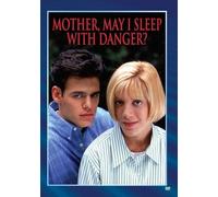 Mother, May I Sleep With Danger