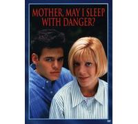 Mother, May I Sleep With Danger
