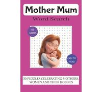 Mother Mum: Mother and women themed Word Searches with Easy to Read Print | 6x9 inches, 100 pages | 50 Puzzles