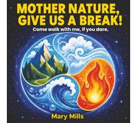 MOTHER NATURE, GIVE US A BREAK!: Come walk with me, if you dare.